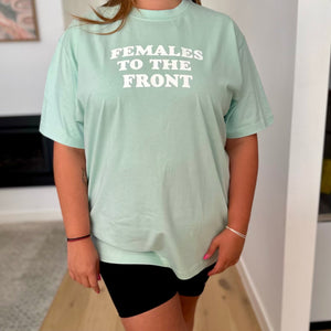 Females to the Front Tee Mint