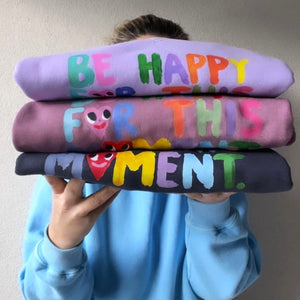 Be Happy For This Moment Sweater