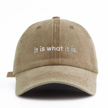 Load image into Gallery viewer, It is what it is cap