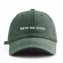 Load image into Gallery viewer, Leave me alone cap