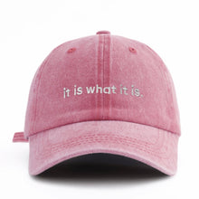 Load image into Gallery viewer, It is what it is cap